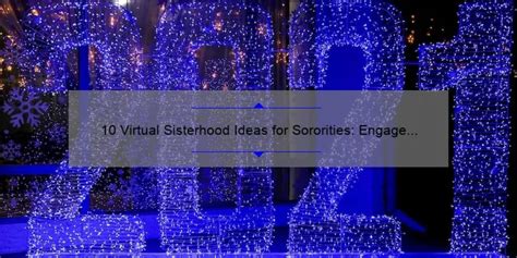 10 Virtual Sisterhood Ideas for Sororities: Engage and Connect .